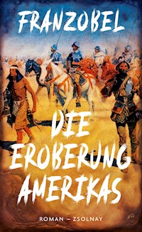 Die Eroberung Amerikas - Franzobel - ebook