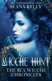Wicche Hunt: The Sea Wicche Chronicles - Seana Kelly - ebook
