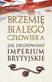 Brzemię białego człowieka - Dziewanowski Kazimierz - książka
