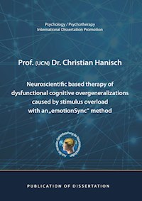 Neuroscientific based therapy of dysfunctional cognitive overgeneralizations caused by stimulus overload with an "emotionSync" method - Christian Hanisch - ebook