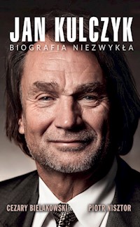 Jan Kulczyk Biografia niezwykła - Bielakowski Cezary, Nisztor Piotr - książka