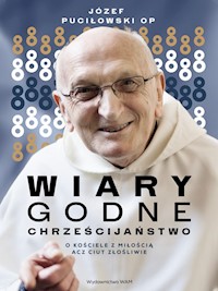 WIARYgodne chrześcijaństwo - Józef Puciłowski OP - ebook
