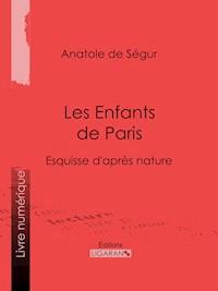 Les Enfants de Paris - Anatole de Ségur - ebook