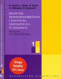 Rachunek prawdopodobieństwa i statystyka matematyczna w zadaniach 1 / Rachunek prawdopodobieństwa i statystyka matematyczna w zadaniach 2 - Krysicki Włodzimierz, Bartos Jerzy, Dyczka Wacław, Królikowska Krystyna, Wasilewski Mariusz - książka