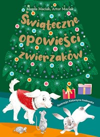 Świąteczne opowieści zwierzaków - Maciak Magda, Maciak Artur - książka