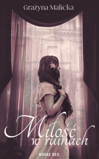 Miłość w ruinach - Malicka Grażyna - ebook + książka