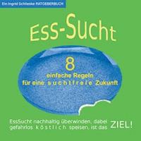 EssSucht - 8 einfache Regeln - Ingrid Schlieske - ebook