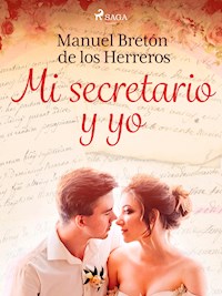 Mi secretario y yo - Manuel Bretón de los Herreros - ebook