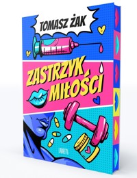 Zastrzyk miłości (barwione brzegi) - Tomasz Żak  - książka