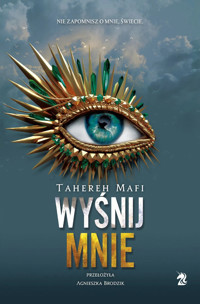 Wyśnij mnie. Seria Dotknij Mnie. Tom 6 - Mafi Tahereh - książka
