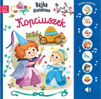 Kopciuszek. Naciśnij i posłuchaj! Bajka dźwiękowa - Monika Basiejko - książka