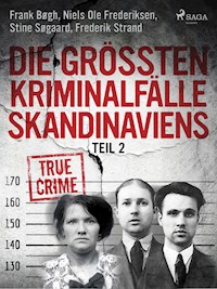 Die größten Kriminalfälle Skandinaviens - Teil 2 - Frank Bøgh - ebook