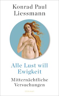 Alle Lust will Ewigkeit - Konrad Paul Liessmann - ebook