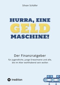 Hurra, eine Geldmaschine! - Silvan Schäfer - ebook