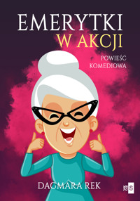 Emerytki w akcji - Dagmara Rek - ebook + książka