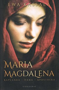 Maria Magdalena.Kapłanka Dama Apostołka - Ewa Kassala - książka
