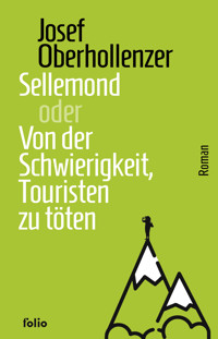Sellemond oder Von der Schwierigkeit, Touristen zu töten - Josef Oberhollenzer - ebook