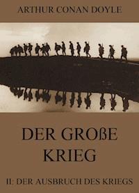 Der große Krieg - 2: Der Ausbruch des Kriegs - Arthur Conan Doyle - ebook