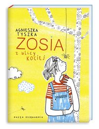 Zosia z ulicy Kociej - Agnieszka Tyszka - książka