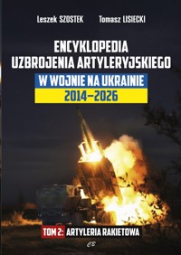 Encyklopedia uzbrojenia artyleryjskiego w wojnie na Ukrainie 2014-2026. Artyleria rakietowa - Tomasz Lisiecki - książka