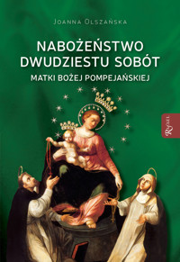 Nabożeństwo dwudziestu sobót Matki Bożej Pompejańskiej - Joanna Olszańska - książka