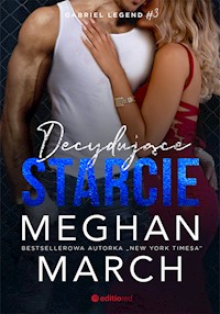 Decydujące starcie. Gabriel Legend #3 - Meghan March - ebook + audiobook
