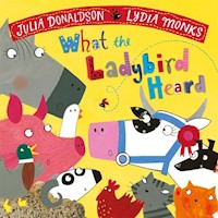 What the Ladybird Heard - Julia Donaldson - książka