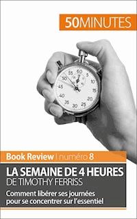 La semaine de 4 heures de Timothy Ferriss - Anastasia Samygin-Cherkaoui - ebook