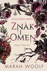 Znak i omen. Wiccańskie kredo. Tom 1 - Marah Woolf - książka