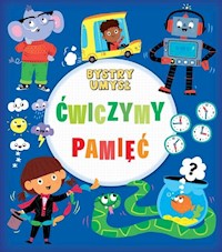 Bystry umysł Ćwiczymy pamięć -  - książka