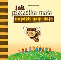 Jak pszczółka mała miodek nam dała - Marcin Brykczyński - książka