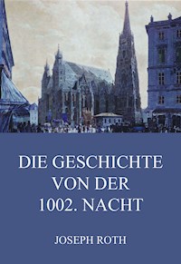 Die Geschichte von der 1002. Nacht - Joseph Roth - ebook