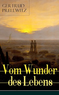 Vom Wunder des Lebens - Gertrud Prellwitz - ebook