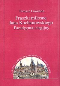 Fraszki miłosne Jana Kochanowskiego - Lawenda Tomasz - książka