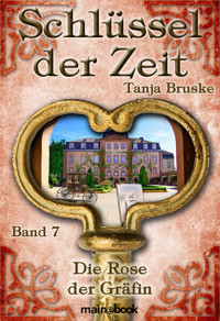 Schlüssel der Zeit - Band 7: Die Rose der Gräfin - Tanja Bruske - ebook