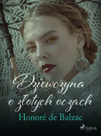 Dziewczyna o złotych oczach - Honore De Balzac - ebook