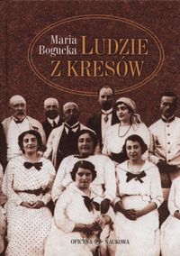 Ludzie z kresów - Maria Bogucka - książka