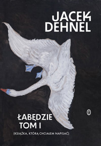 Łabędzie. Tom I i II - Jacek Dehnel - ebook + audiobook + książka