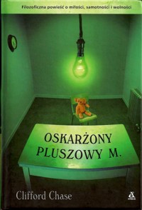 Oskarżony pluszowy M. - Clifford Chase - ebook