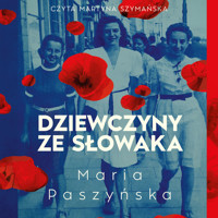 Dziewczyny ze Słowaka - Maria Paszyńska - ebook + audiobook + książka