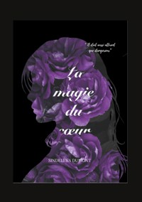 La Magie du Coeur - Sindelyna Dumont - ebook