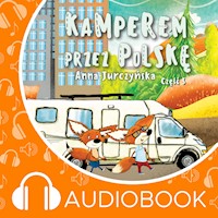 Pamiętniki Fenka. Kamperem przez Polskę. Część 5 - Anna Jurczyńska - audiobook