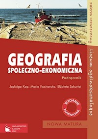 Geografia Geografia społeczno-ekonomiczna Podręcznik Zakres rozszerzony - Kop Jadwiga, Kucharska Maria, Szkurłat Elżbieta - książka