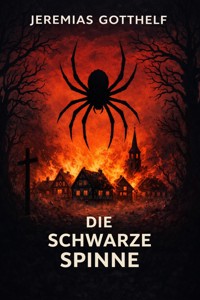 Die schwarze Spinne - Jérémias Gotthelf, Gotthelf Jeremias - ebook