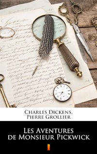 Les Aventures de Monsieur Pickwick - Dickens Charles - ebook