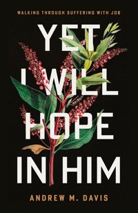 Yet I Will Hope in Him - Andrew M. Davis - ebook