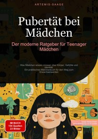 Pubertät bei Mädchen: Der moderne Ratgeber für Teenager Mädchen - Artemis Saage - Deutschland - ebook