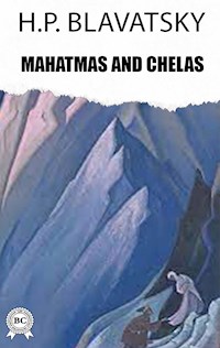 Mahatmas and Chelas - H.P. Blavatsky - ebook