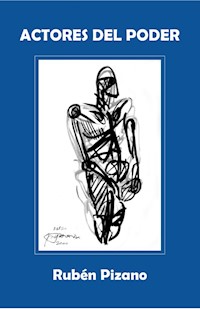 Actores del poder - Rubén Pizano - ebook