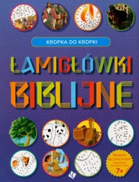 Łamigłówki Biblijne Kropka do kropki 7+ -  - książka